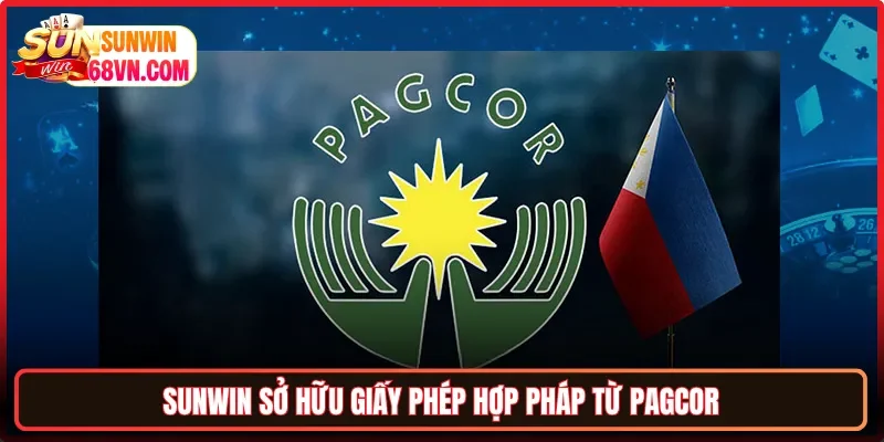 Sunwin sở hữu giấy phép hợp pháp từ PAGCOR