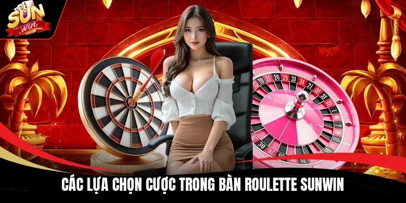 Các lựa chọn cược trong bàn Roulette Sunwin