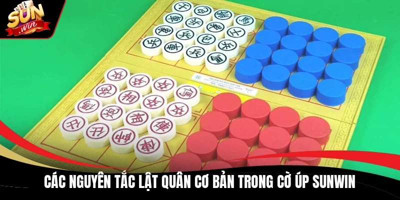 Các nguyên tắc lật quân cơ bản trong Cờ Úp Sunwin