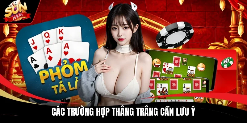 Các trường hợp thắng trắng cần lưu ý