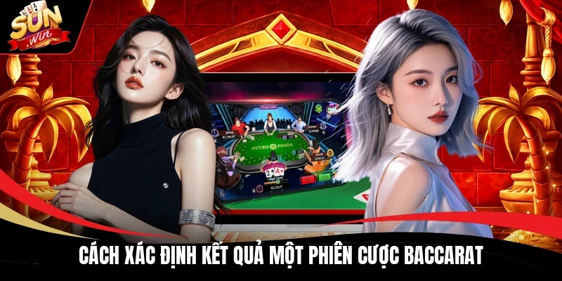 Cách xác định kết quả một phiên cược Baccarat
