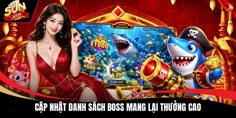 Cập nhật danh sách Boss mang lại thưởng cao