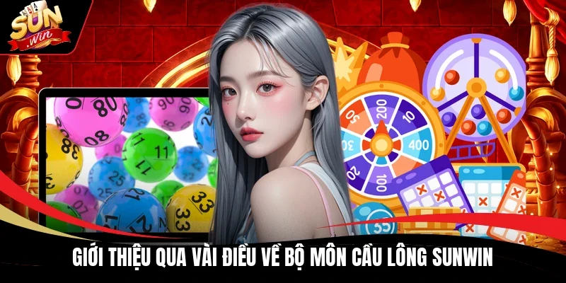 Giới thiệu qua vài điều về bộ môn cầu lông Sunwin