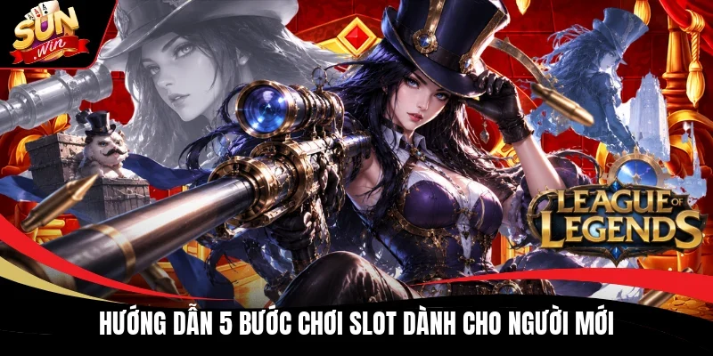Hướng dẫn 5 bước chơi slot dành cho người mới