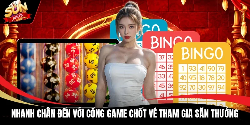 Nhanh chân đến với cổng game chốt vé tham gia săn thưởng